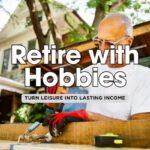 Key Strategies to Turning Hobby Businesses into Passive Retirement Income