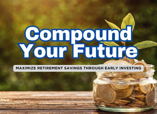 The Power of Compounding: Start Saving Early